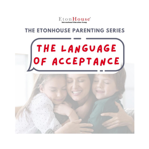 EtonHouse Parenting Series The Language Of Acceptance